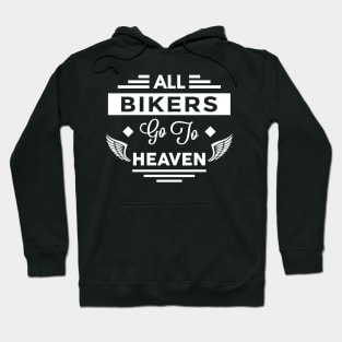 All Bikers Go To Heaven Hoodie